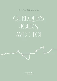Quelques jours avec toi