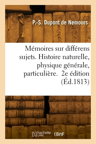 De nemours pierre-samuel Dupont - Quelques mémoires sur différens sujets. 2e édition.