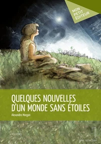 Quelques nouvelles d'un monde sans étoiles