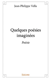 Quelques poésies imaginées