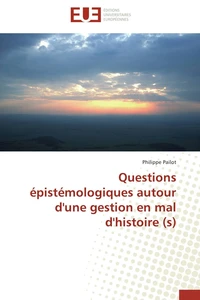 Questions épistémologiques autour d'une gestion en mal d'histoire (s)