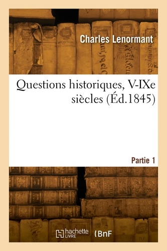 Questions historiques, V-IXe siècles. Partie 1