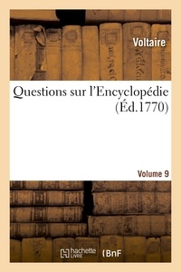  Voltaire - Questions sur l'Encyclopédie. VOL9.