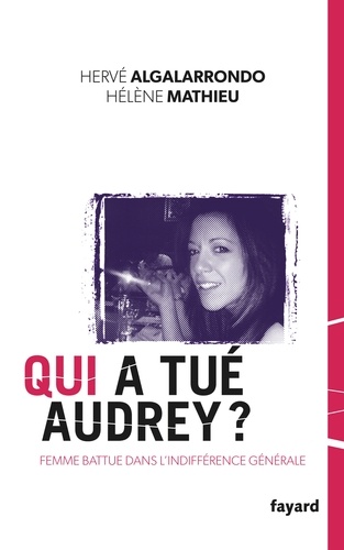 Qui a tué Audrey ?. Femme battue dans l'indifférence générale