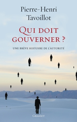 Qui doit gouverner ?. Une brève histoire de l'autorité