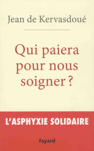 Qui paiera pour nous soigner ?. L'asphyxie solidaire