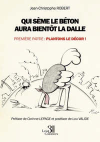 Qui sème le béton aura bientôt la dalle