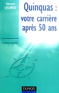 Quinquas : Votre carrière après 50 ans