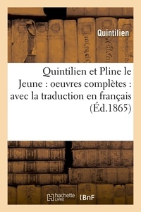  Quintilien - Quintilien et Pline le Jeune : oeuvres complètes : avec la traduction en français (Éd.1865).
