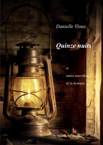 Danielle Vioux - Quinze nuits - Et autres nouvelles de la dystopie.