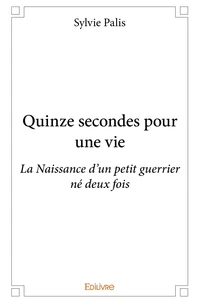 Quinze secondes pour une vie