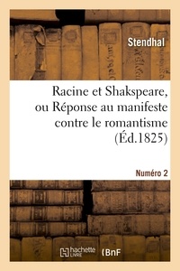  Stendhal - Racine et Shakspeare, nº II, ou Réponse au manifeste contre le romantisme prononcé par M. Auger.