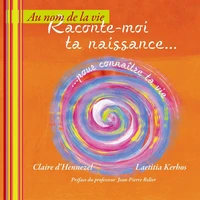Raconte-moi ta naissance...
