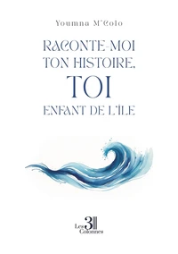 Raconte-moi ton histoire, toi enfant de l'île