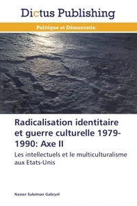 Radicalisation identitaire et guerre culturelle 1979-1990