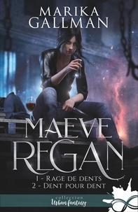 Marika Gallman - Maeve Regan 1 : Rage de dents - Dent pour dent - Maeve Regan, T1.