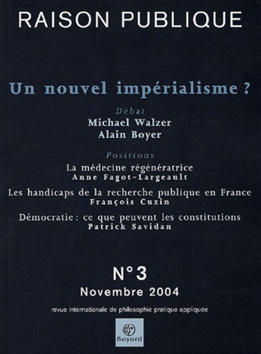 Michael Walzer et Alain Boyer - Raison Publique N° 3 Novembre 2004 : Un nouvel impérialisme ?.