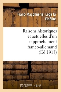  Franc-Maçonnerie - Raisons historiques et actuelles d'un rapprochement franco-allemand.