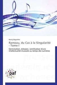 Rameau, du cas à la singularité  - tome i