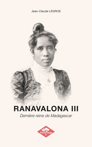 Ranavalona III. Dernière reine de Madagascar