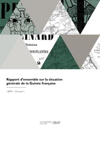 Rapport d'ensemble sur la situation générale de la Guinée française