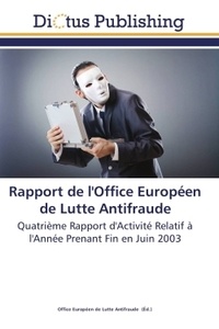  OLAF - Rapport de l'office européen de lutte antifraude - Quatrième rapport d'activité relatif à l'année prenant fin en juin 2003.