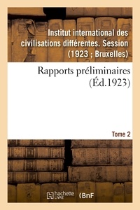 International des civilisation Institut - Rapports préliminaires. Tome 2.