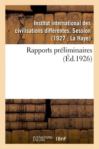 International des civilisation Institut - Rapports préliminaires.