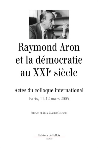 Elisabeth Dutartre - Raymond Aron et la démocratie au 21e siècle - Centenaire de la naissance de Raymond Aron.
