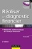Réaliser un diagnostic financier. Démarche, outils et astuces de l'analyse financière 2e édition