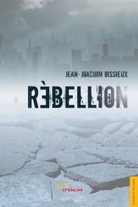 Jean-Joachim Bissieux - Rébellion.