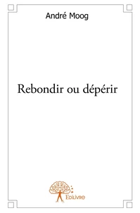 Rebondir ou dépérir