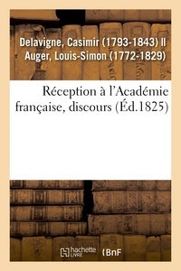 Casimir Delavigne - Réception à l'Académie française, discours.