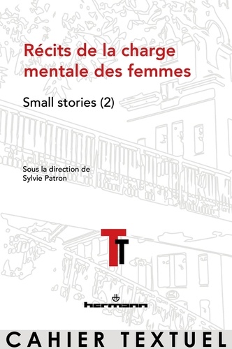 Récits de la charge mentale des femmes. Small stories (2)