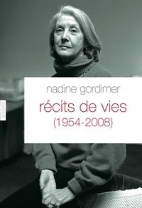 Nadine Gordimer - Récits de vies (1954-2008).