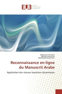 Redouane Tlemsani et Belkaem Kouninef - Reconnaissance en-ligne du Manuscrit Arabe - Application des réseaux bayésiens dynamiques.