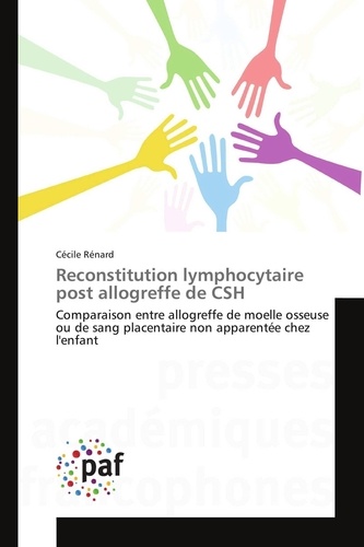 Cécile Rénard - Reconstitution lymphocytaire post allogreffe de CSH - Comparaison entre allogreffe de moelle osseuse ou de sang placentaire non apparentée chez l'enfant.