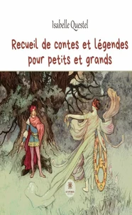 Recueil de contes et légendes pour petits et grands