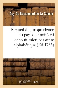  Hachette BNF - Recueil de jurisprudence du pays de droit écrit et coutumier, par ordre alphabétique.