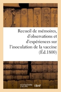  Magimel - Recueil de mémoires, d'observations et d'expériences sur l'inoculation de la vaccine.