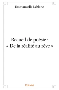 Recueil de poésie : « De la réalité au rêve »