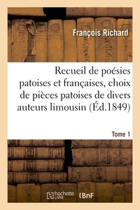 François Richard - Recueil de poésies patoises et françaises. Tome 1.