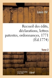 Xv Louis - Recueil des édits, déclarations, lettres patentes, ordonnances, 1771. Tome 2.