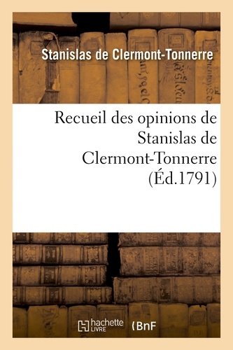 Recueil des opinions de Stanislas de Clermont-Tonnerre
