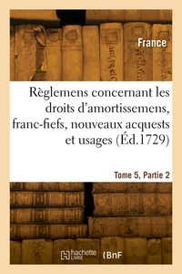 Recueil des règlemens rendus jusqu'à présent concernant les droits d'amortissemens