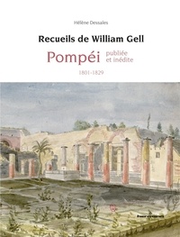 Hélène Dessales - Recueils de William Gell - Pompéi publiée et inédite (1801-1829).