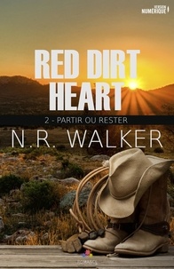 N-R Walker - Red Dirt Heart Tome 2 : Partir ou rester.