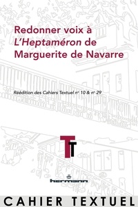 Simone Perrier et Chantal Liaroutzos - Redonner voix à L'Heptaméron de Marguerite de Navarre.