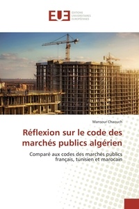 Mansour Chaouch - Réflexion sur le code des marchés publics algérien.