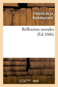 François-Armand-Frédéric de La Rochefoucauld - Réflexions morales.